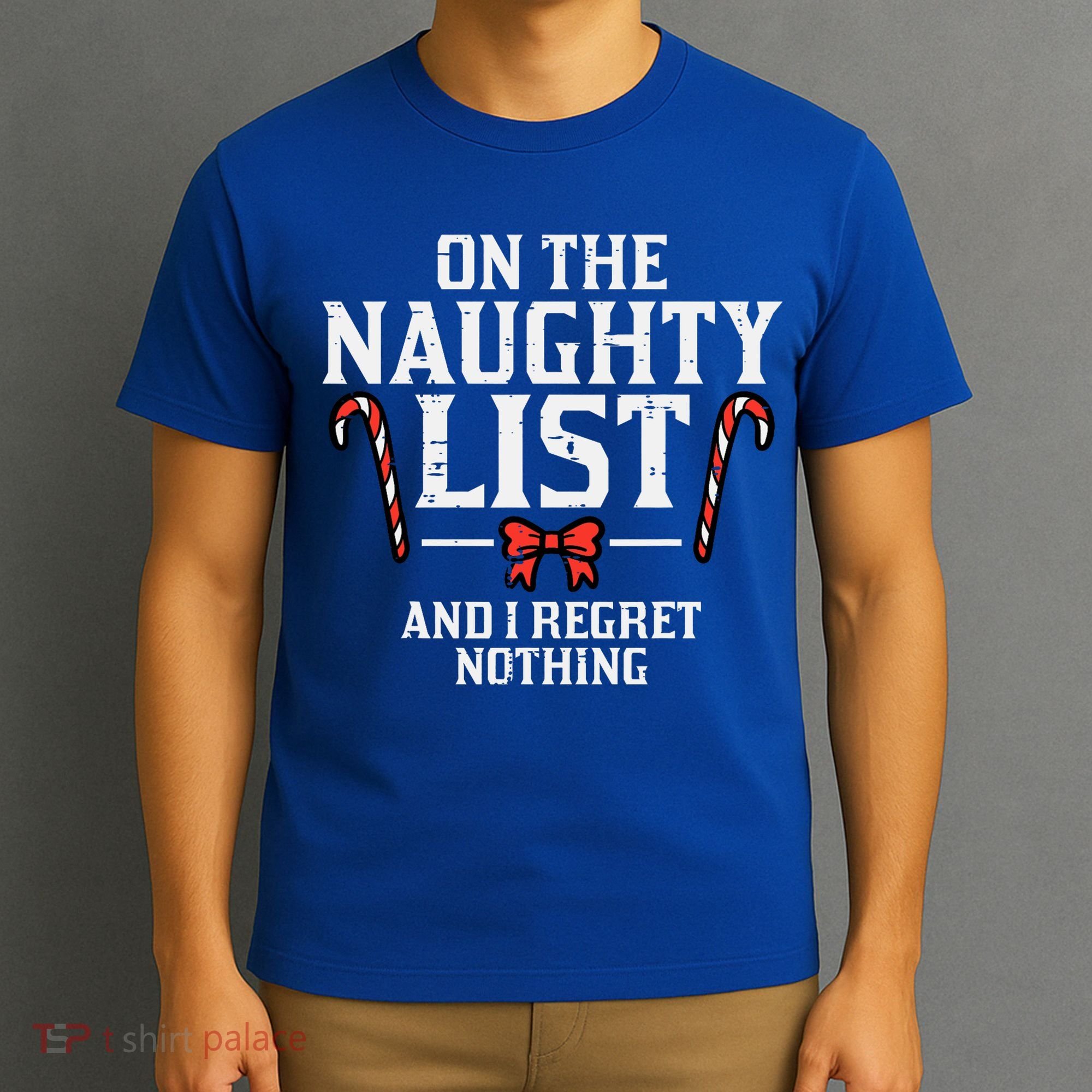 Christmas On Naughty List Regret Nothing Xmas T-Shirt