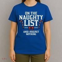 Christmas On Naughty List Regret Nothing Xmas T-Shirt thumb 4
