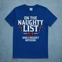 Christmas On Naughty List Regret Nothing Xmas T-Shirt thumb 5