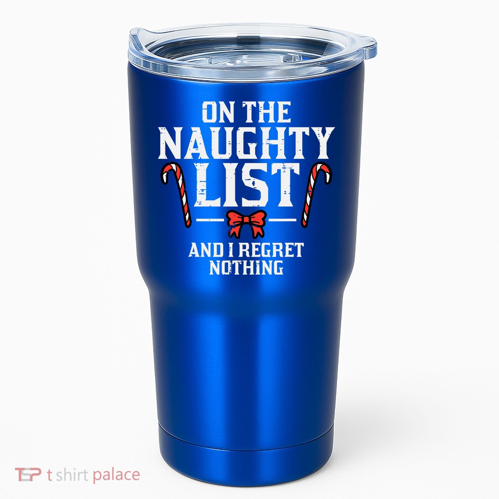 Christmas On Naughty List Regret Nothing Xmas Tumbler