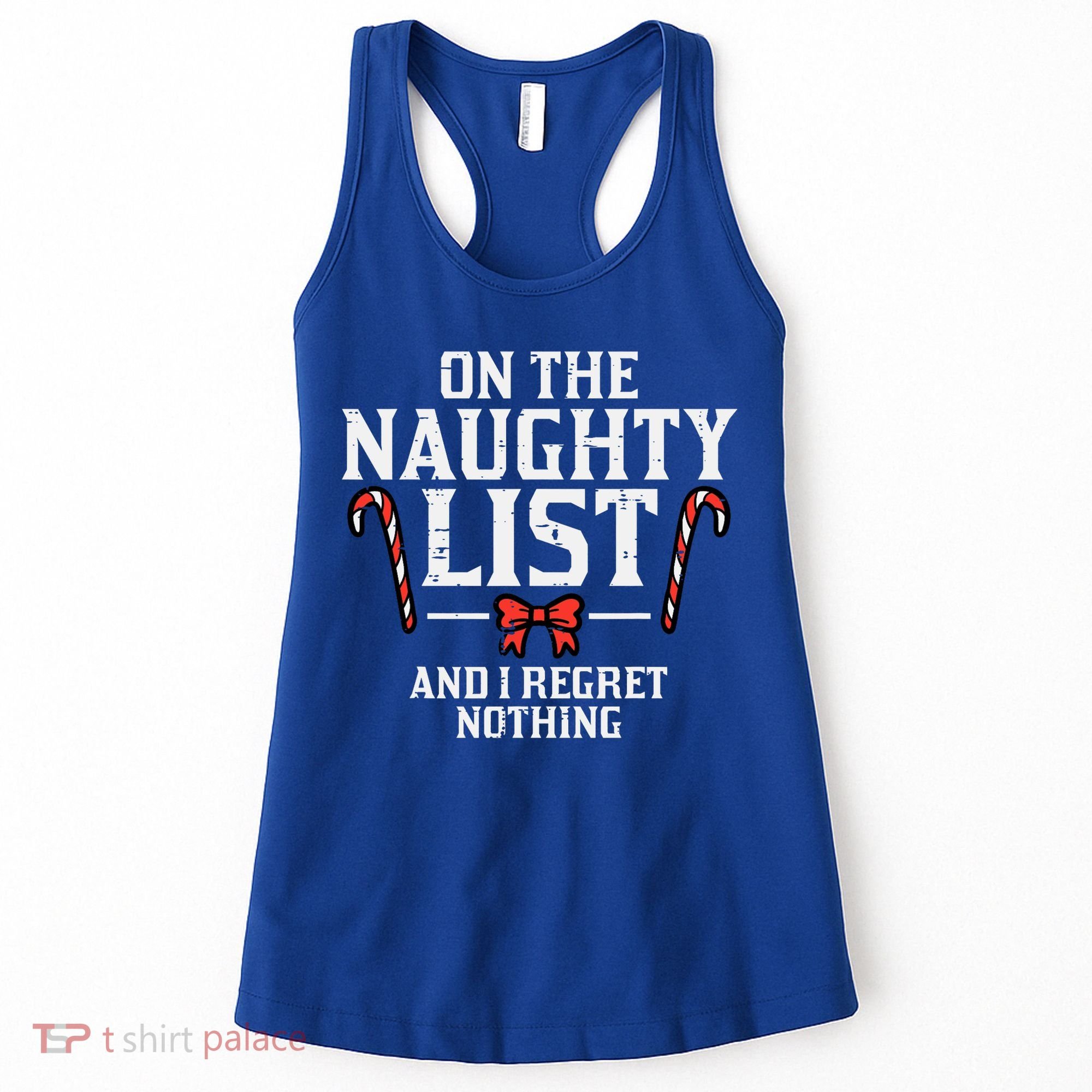 Christmas On Naughty List Regret Nothing Xmas Women's Tank Top