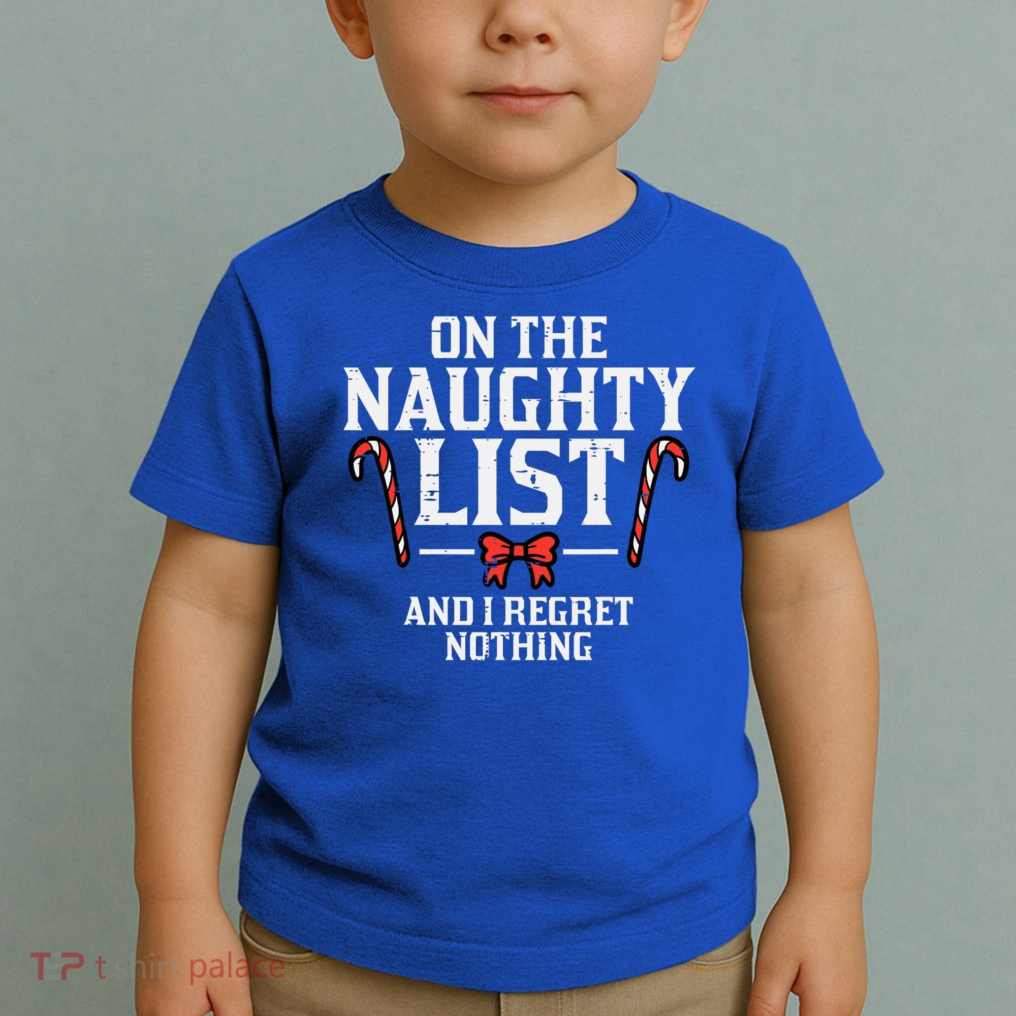 Christmas On Naughty List Regret Nothing Xmas Toddler T-Shirt
