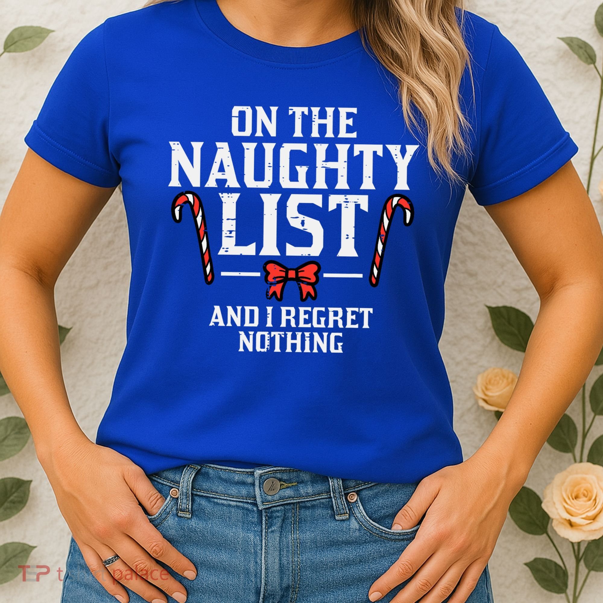 Christmas On Naughty List Regret Nothing Xmas Women's T-Shirt