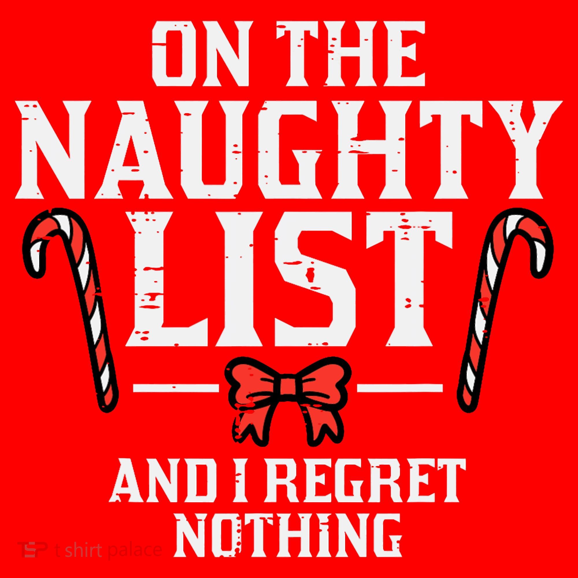 Christmas On Naughty List Regret Nothing Xmas Santa Hat