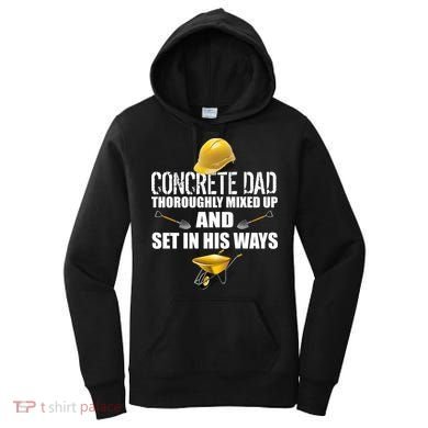 Concrete Dad Mixed Up And Set In His Ways Women's Hoodie