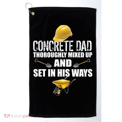 Concrete Dad Mixed Up And Set In His Ways Golf Towel