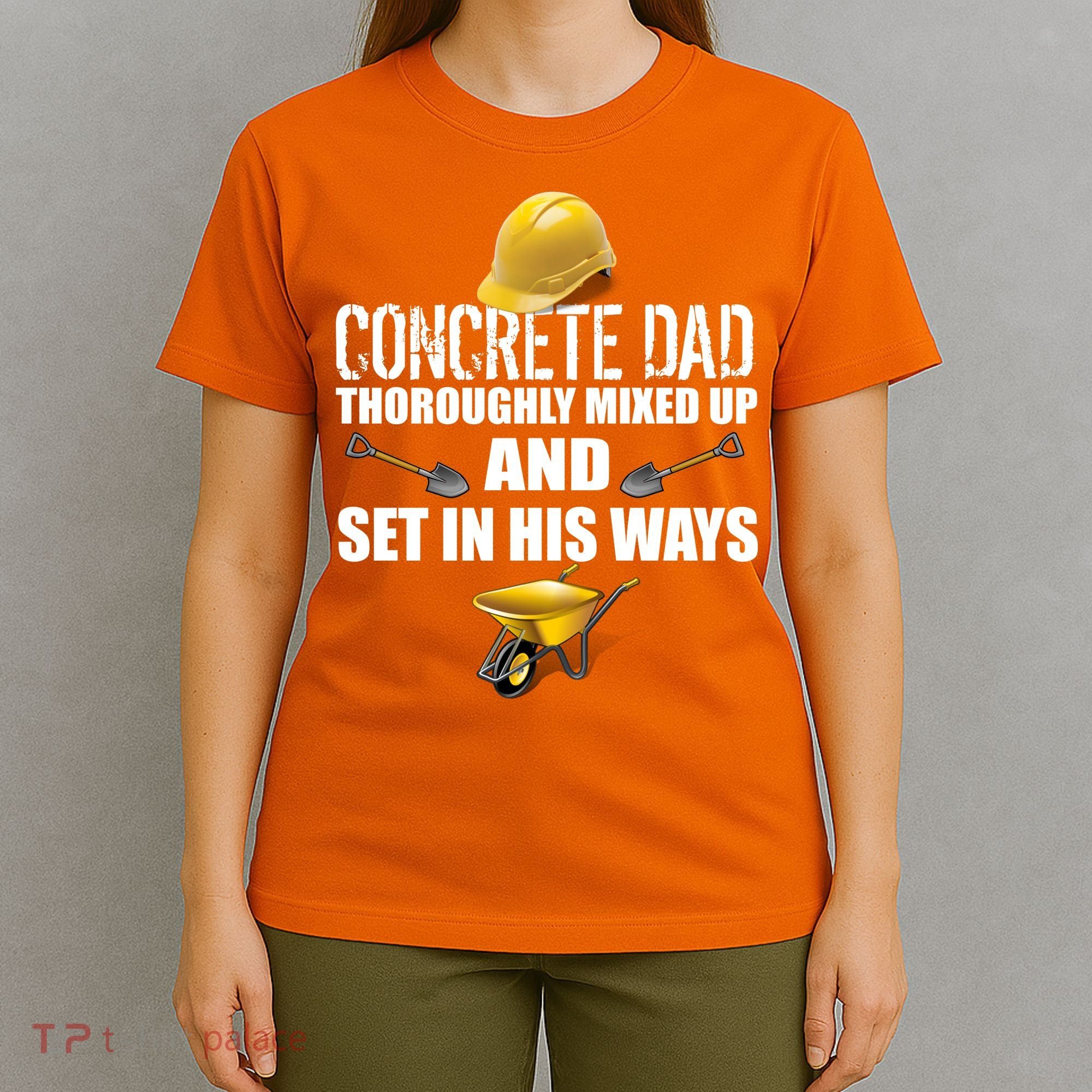 Concrete Dad Mixed Up And Set In His Ways T-Shirt