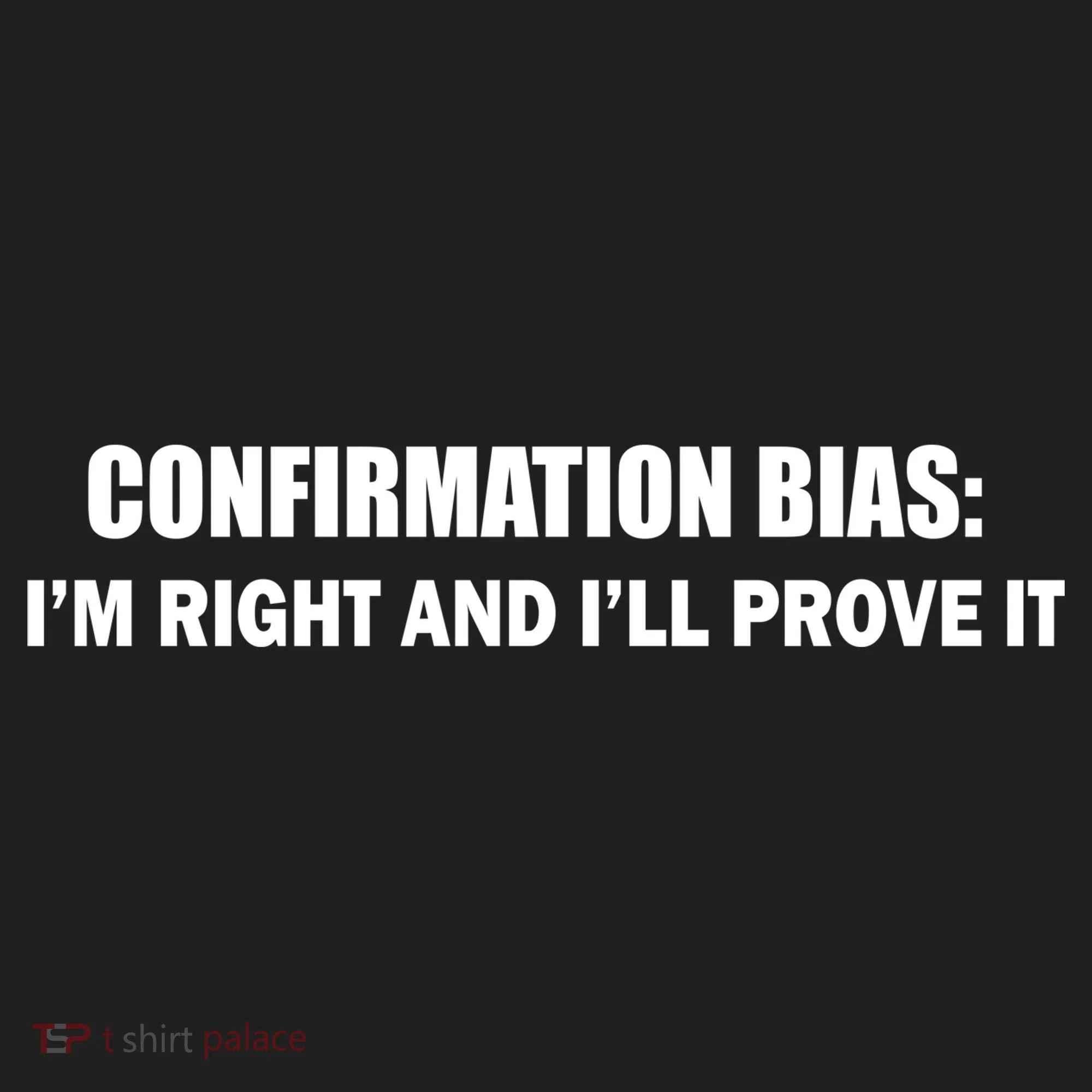 Confirmation Bias I'm Right And I'll Prove It Hat