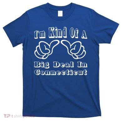 Connecticut Big Deal T-Shirt