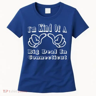 Connecticut Big Deal Women's T-Shirt