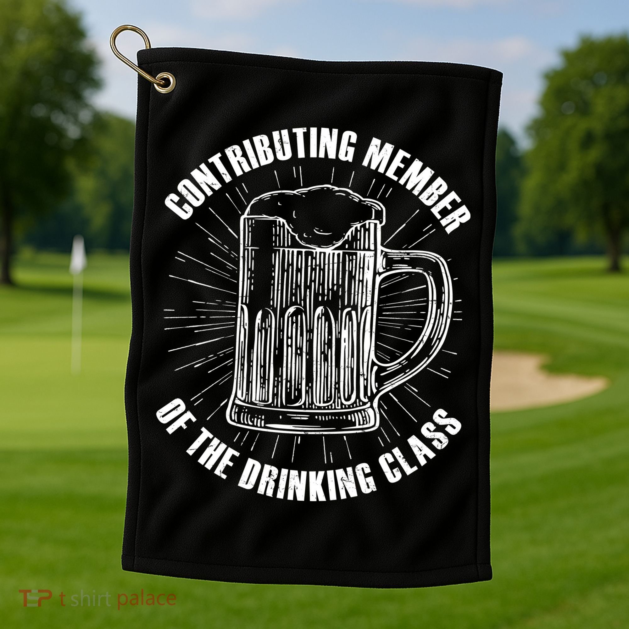 Contributing Member Of The Drinking Class Golf Towel