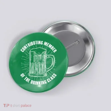 Contributing Member Of The Drinking Class Button