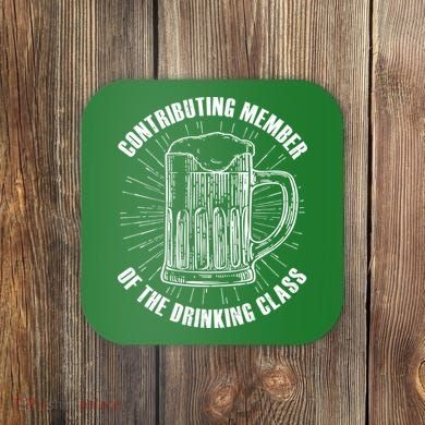 Contributing Member Of The Drinking Class Coaster