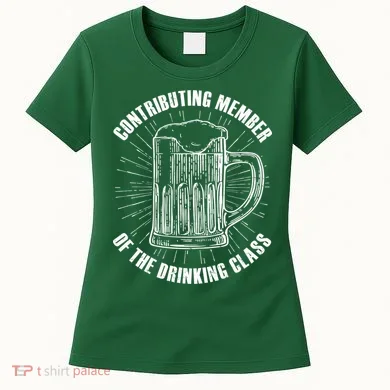 Contributing Member Of The Drinking Class Women's T-Shirt