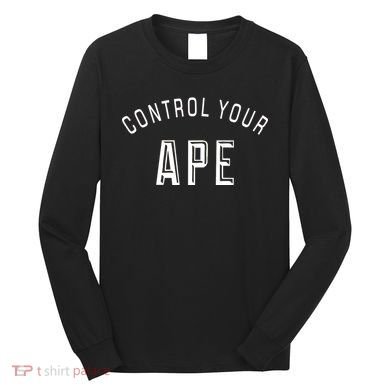 Control Your Ape Long Sleeve Shirt