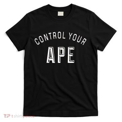 Control Your Ape T-Shirt