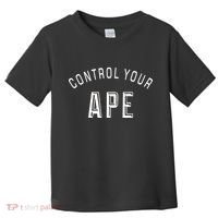 Control Your Ape Toddler T-Shirt thumb 0