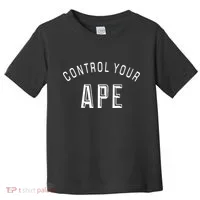 Control Your Ape Toddler T-Shirt thumb 0