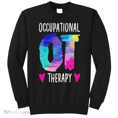 Colorful OTA Occupational Therapy Occupational Therapist Sweatshirt
