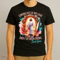 Coming Out Of My Cave And I’m Doing Just Fine Jesus Easter Gift T-Shirt thumb 3