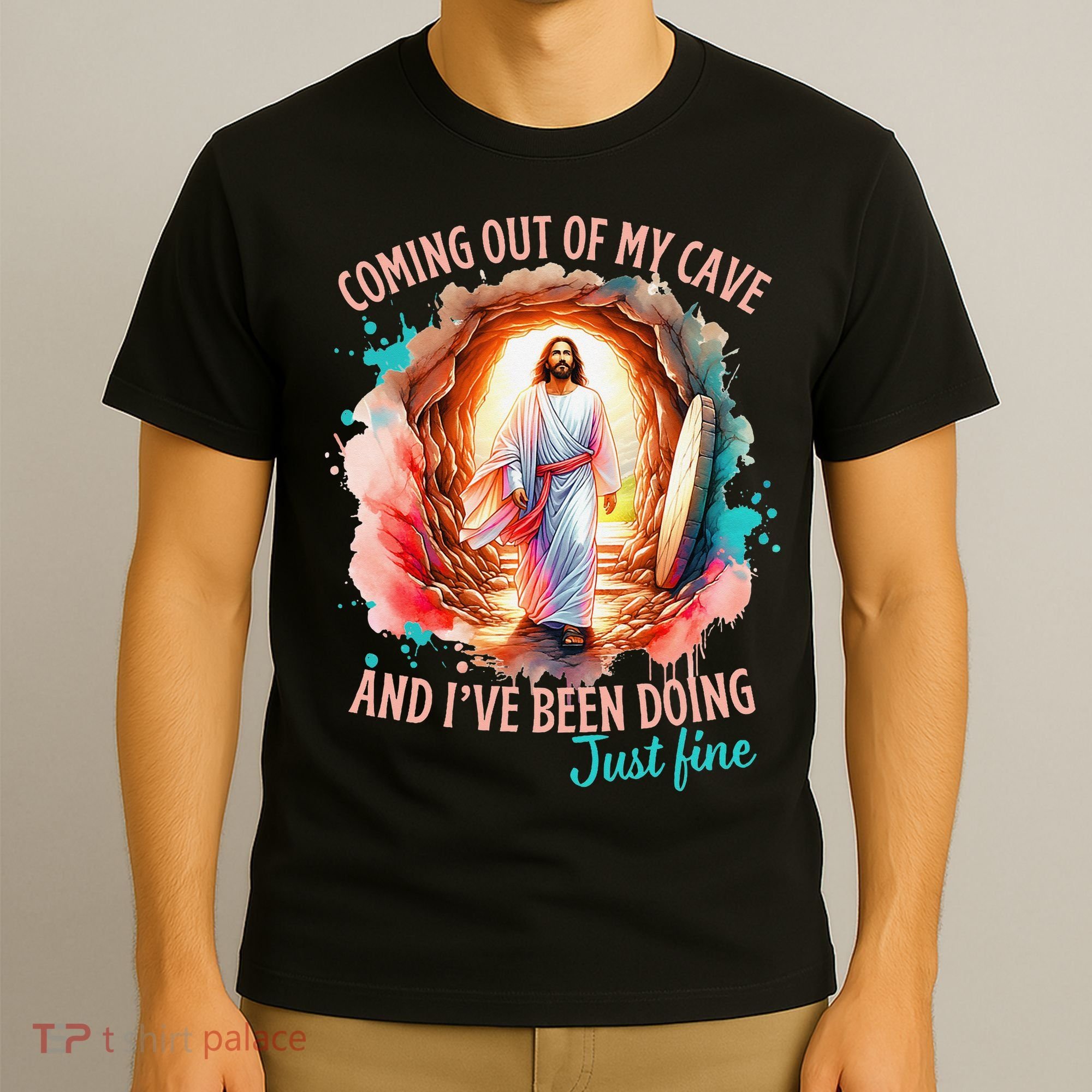 Coming Out Of My Cave And I’m Doing Just Fine Jesus Easter Gift T-Shirt
