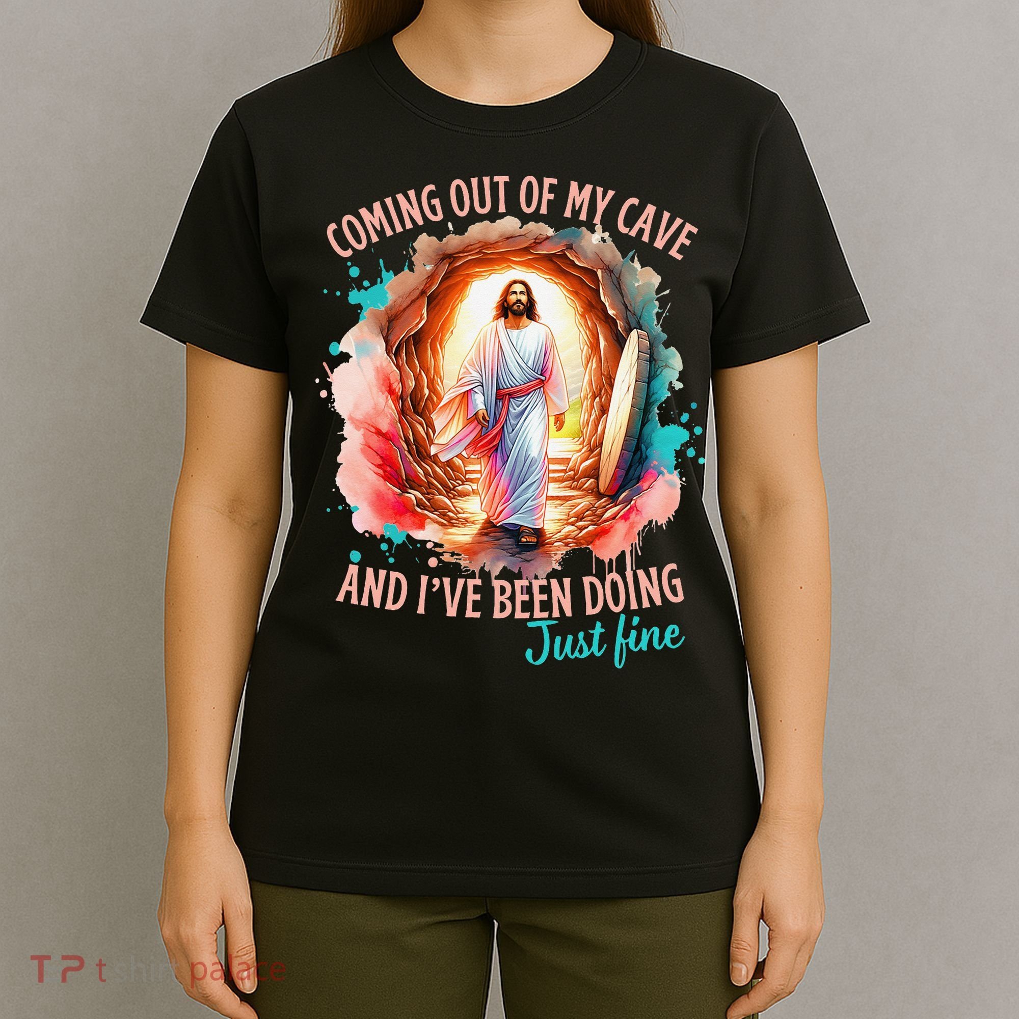 Coming Out Of My Cave And I’m Doing Just Fine Jesus Easter Gift T-Shirt