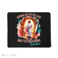 Coming Out Of My Cave And I’m Doing Just Fine Jesus Easter Gift Mousepad thumb 0