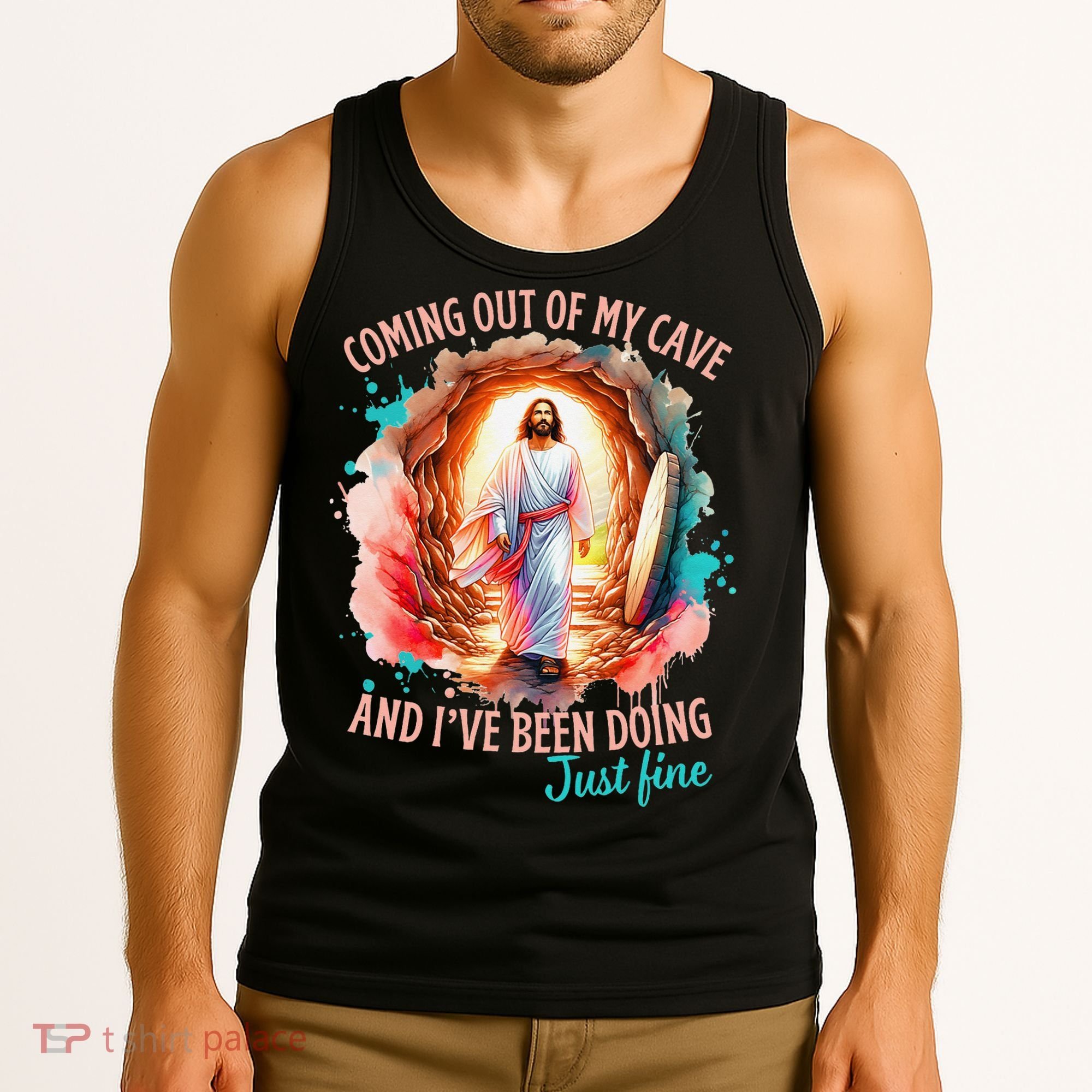 Coming Out Of My Cave And I’m Doing Just Fine Jesus Easter Gift Tank Top