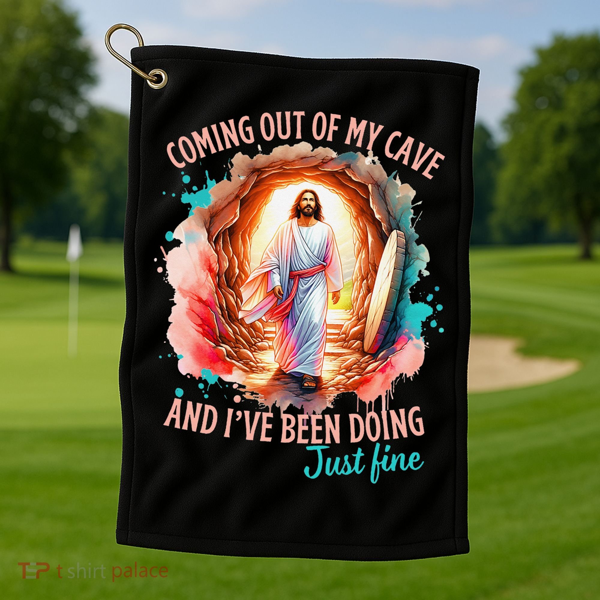 Coming Out Of My Cave And I’m Doing Just Fine Jesus Easter Gift Golf Towel