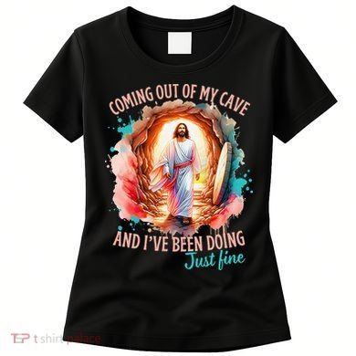 Coming Out Of My Cave And I’m Doing Just Fine Jesus Easter Gift Women's T-Shirt