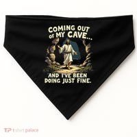 Coming Out Of My Cave And Ive Been Doing Just Fine USA-Made Doggie Bandana thumb 0
