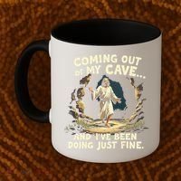Coming Out Of My Cave And Ive Been Doing Just Fine Coffee Mug thumb 2