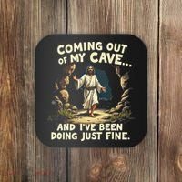 Coming Out Of My Cave And Ive Been Doing Just Fine Coaster thumb 0