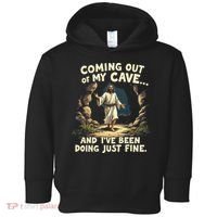 Coming Out Of My Cave And Ive Been Doing Just Fine Toddler Hoodie thumb 0