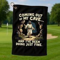 Coming Out Of My Cave And Ive Been Doing Just Fine Golf Towel thumb 1