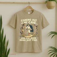 Coming Out Of My Cave And Ive Been Doing Just Fine T-Shirt thumb 2