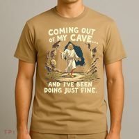 Coming Out Of My Cave And Ive Been Doing Just Fine T-Shirt thumb 3