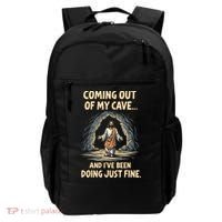 Coming Out Of My Cave And Ive Been Doing Just Fine Backpack thumb 0