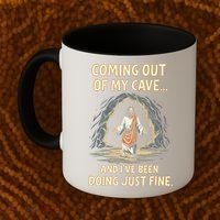 Coming Out Of My Cave And Ive Been Doing Just Fine Coffee Mug thumb 2