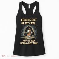 Coming Out Of My Cave And Ive Been Doing Just Fine Women's Tank Top thumb 0
