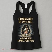 Coming Out Of My Cave And Ive Been Doing Just Fine Women's Tank Top thumb 3
