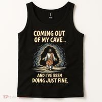 Coming Out Of My Cave And Ive Been Doing Just Fine Tank Top thumb 2