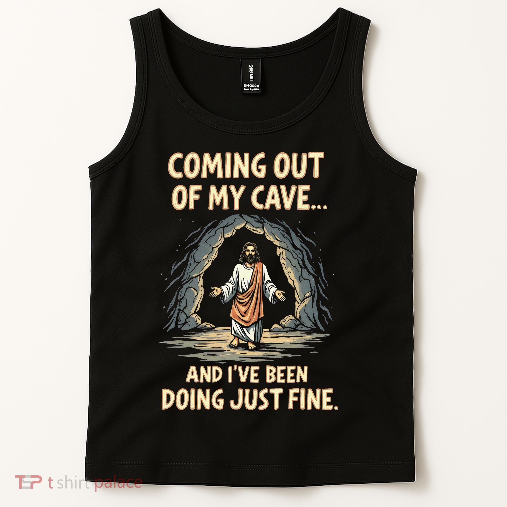 Coming Out Of My Cave And Ive Been Doing Just Fine Tank Top