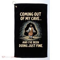 Coming Out Of My Cave And Ive Been Doing Just Fine Golf Towel thumb 0