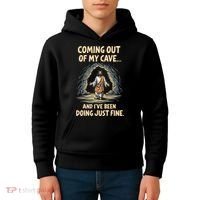 Coming Out Of My Cave And Ive Been Doing Just Fine Kids Hoodie thumb 4