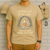 Coming Out Of My Cave And Ive Been Doing Just Fine T-Shirt thumb 6