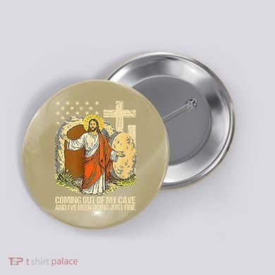 Coming Out Of My Cave Jesus Button
