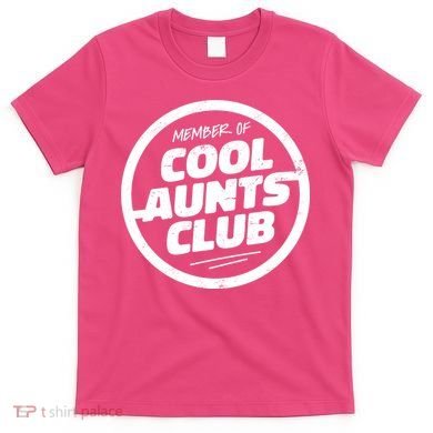 Cool Aunts Club T-Shirt