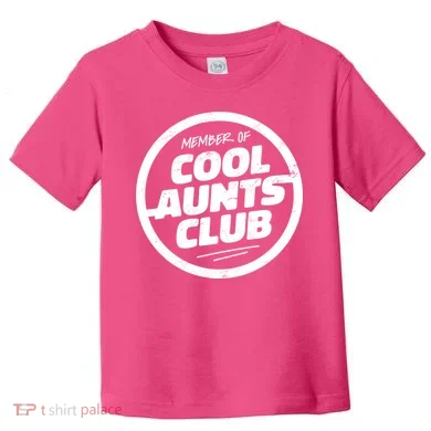 Cool Aunts Club Toddler T-Shirt