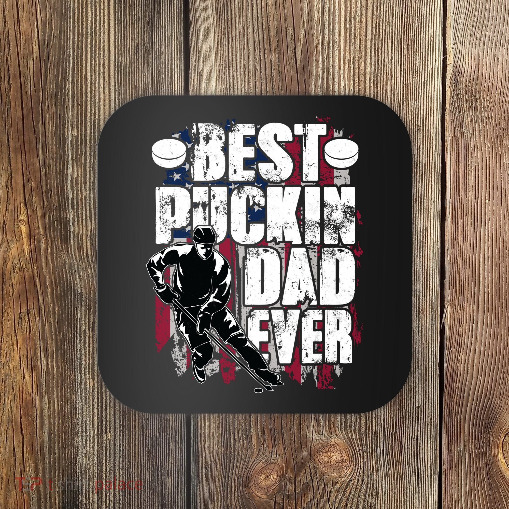 Cool Best Puckin Dad Ever Hockey Dad Coaster